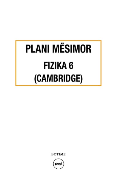 Fizika 6 (Cambridge) - Plani mësimor 2024-2025