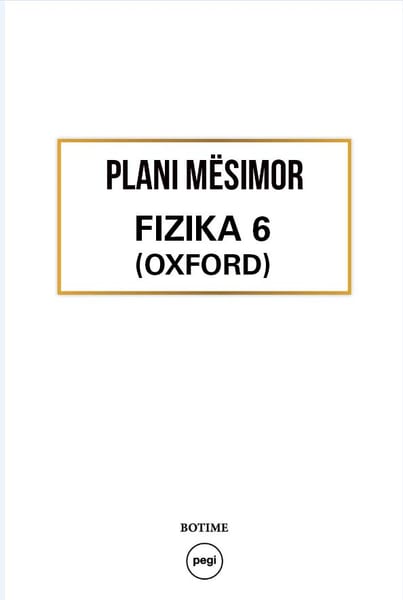 Fizika 6 (Oxford) - Plani mësimor 2024-2025